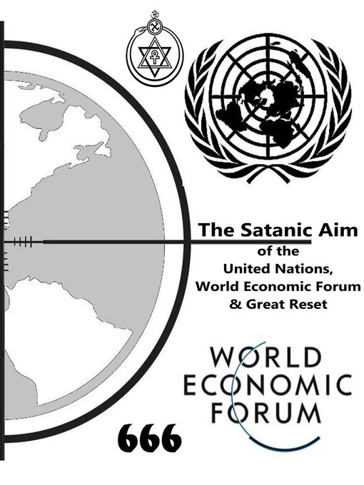 Title details for The Satanic Aim of the United Nations, World Economic Forum & Great Reset by My Two Cents - Available